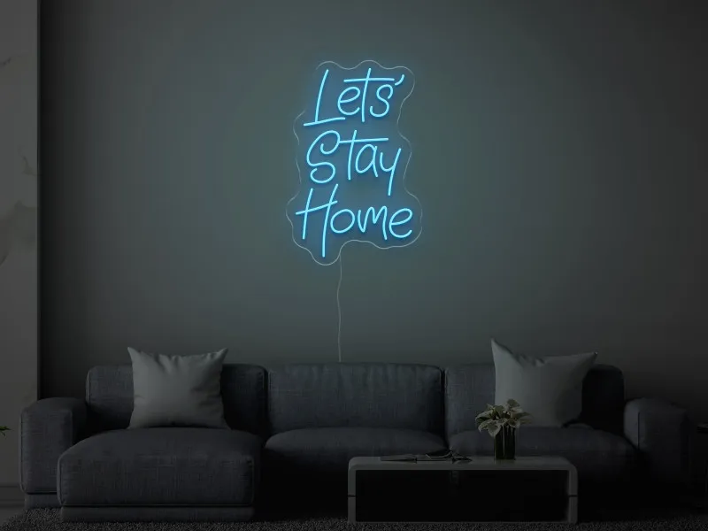 Let`s Stay Home - Semn Luminos LED Neon